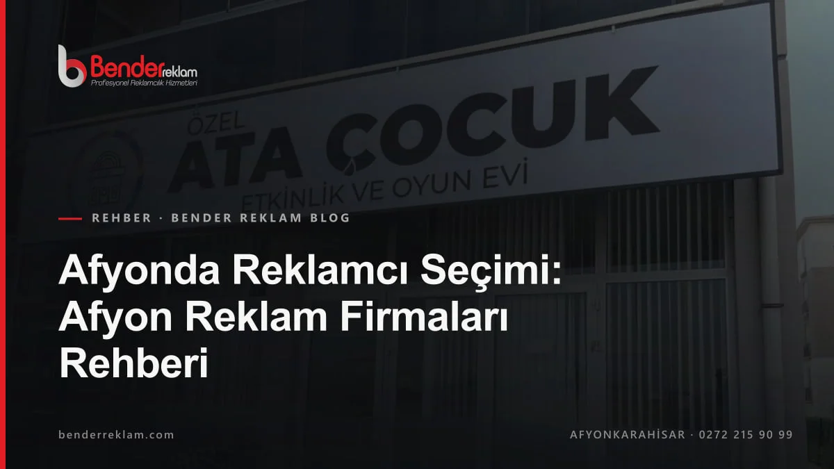 Afyonda Reklamcı Seçimi: Afyon Reklam Firmaları Rehberi — kapak görseli